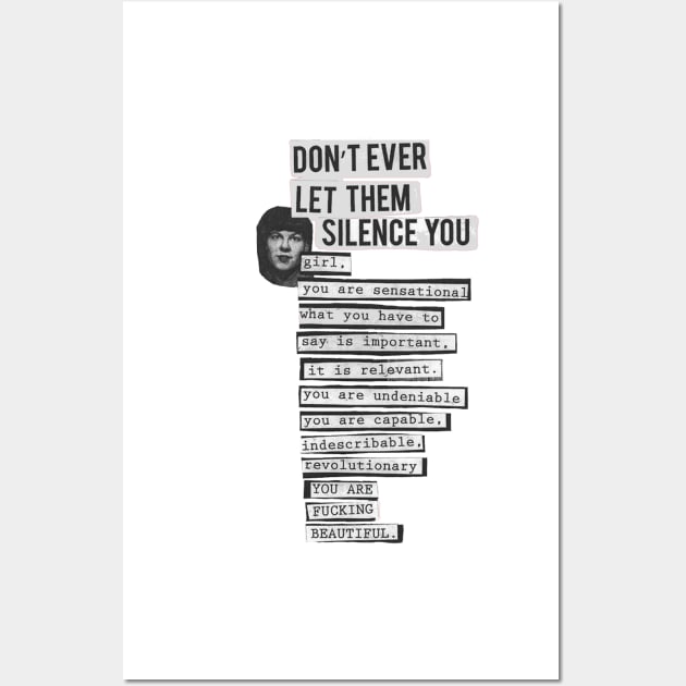 DONT EVER LET THEM SILENCE YOU - RIOT GRRRL Wall Art by Luckythelab